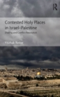 Image for Contested holy places in Israel/Palestine: sharing and conflict resolution