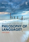 Image for What is this thing called philosophy of language?