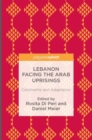 Image for Lebanon facing the Arab uprisings  : constraints and adaptation