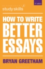 How to write better essays - Greetham, Bryan (University of Maryland, Europe.)