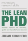 Image for The lean PhD  : radically improve the efficiency, quality and impact of your research