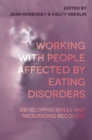 Image for Working with people affected by eating disorders: developing skills and facilitating recovery