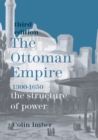 Image for The Ottoman Empire, 1300-1650 : The Structure of Power