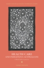 Image for Health care and Indigenous Australians  : cultural safety in practice