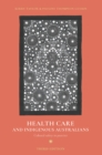 Image for Health care and Indigenous Australians: cultural safety in practice