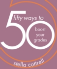Image for 50 ways to boost your grades