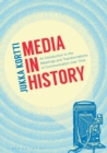 Image for Media in history  : an introduction to the meanings and transformations of communication over time