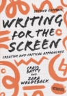 Image for Writing for the screen  : creative and critical approaches