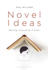 Image for Novel Ideas: Writing Innovative Fiction