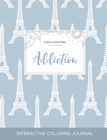 Image for Adult Coloring Journal : Addiction (Floral Illustrations, Eiffel Tower)