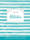 Image for Adult Coloring Journal : Addiction (Floral Illustrations, Turquoise Stripes)