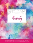 Image for Adult Coloring Journal : Anxiety (Floral Illustrations, Rainbow Canvas)