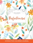 Image for Adult Coloring Journal : Perfectionism (Floral Illustrations, Springtime Floral)