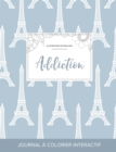 Image for Journal de Coloration Adulte : Addiction (Illustrations de Papillons, Tour Eiffel)