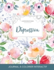 Image for Journal de Coloration Adulte : Depression (Illustrations Mythiques, La Fleur)