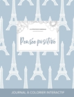 Image for Journal de Coloration Adulte : Pensee Positive (Illustrations de Mandalas, Tour Eiffel)