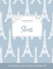 Image for Journal de Coloration Adulte : Stress (Illustrations D&#39;Animaux, Tour Eiffel)