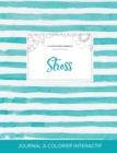 Image for Journal de Coloration Adulte : Stress (Illustrations D&#39;Animaux, Rayures Turquoise)
