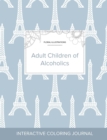Image for Adult Coloring Journal : Adult Children of Alcoholics (Floral Illustrations, Eiffel Tower)