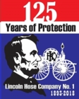 Image for 125 Years of Protection : History of the Lincoln Hose Company No. 1 of Keyport, N.J.
