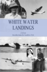 Image for White Water Landings : A view of the Imperial Airways Africa service from the ground