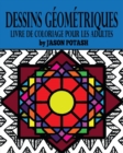 Image for Dessins G?om?triques Livre de Coloriage Pour Les Adultes
