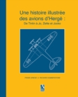 Image for Une histoire illustr?e des avions d&#39;Herg? : De Tintin ? Jo, Zette et Jocko