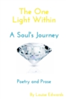Image for The One Light Within : A Soul&#39;s Journey