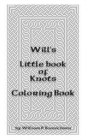 Image for Will&#39;s Little Book of Knots : Coloring Book