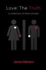 Image for Love : The Truth: a collection of short stories