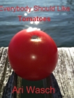 Image for Everybody Should Like Tomatoes (Amazon copy)
