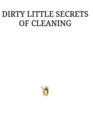 Image for Dirty Little Secrets of Cleaning