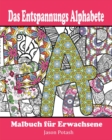 Image for Das Entspannungs Alphabete Malbuch fur Erwachsene