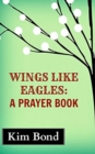 Image for Wings Like Eagles : A Prayer Book
