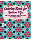 Image for Coloring Book For Grown Ups : The Fun, Relaxing &amp; Anti Stress Pattern Series ( Vol. 7)