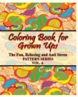 Image for Coloring Book For Grown Ups : The Fun, Relaxing &amp; Anti Stress Pattern Series (Vol. 6)