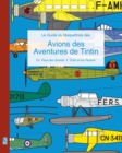 Image for Le Guide du Maquettiste des Avions des Aventures de Tintin : Du &#39;Pays des Soviets&#39; a &#39;Tintin et les Picaros&#39;