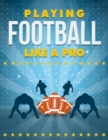 Image for Playing Football Like a Pro
