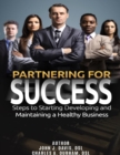Image for Partnering for Success: Steps to Starting Developing and Maintaining a Healthy Business