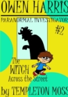 Image for Owen Harris: Paranormal Investigator #2, the Witch Across the Street