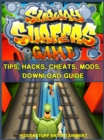 Image for Subway Surfers Game Tips, Hacks, Cheats, Mods, Download Guide