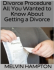 Image for Divorce Procedure: All You Wanted to Know About Getting a Divorce