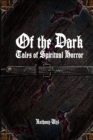 Image for Of the Dark: Tales of Spiritual Horror