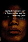 Image for Nay/Gabysinha/Yo Voy a Ficar Con Las Que Me Besen En Lapa