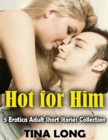 Image for Hot for Him, 5 Erotica Adult Short Stories Collection