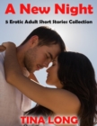 Image for New Night, 5 Erotic Adult Short Stories Collection
