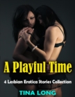 Image for Playful Time, 4 Lesbian Erotica Stories Collection