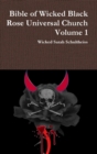 Image for Bible of Wicked Black Rose Universal Church Volume 1