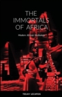 Image for The Immortals Of Africa : Modern African Mythology
