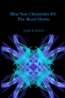 Image for Blue Sun Chronicles #2: the Road Home